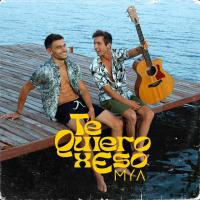'Te Quiero X Eso' de MYA (Maxi Espíndola y Agus Bernasconi) Te Quiero X Eso - MYA (Maxi Espíndola y Agus Bernasconi)