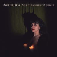 'Se Me Va A Quemar El Corazón' de Mon Laferte Se Me Va A Quemar El Corazón - Mon Laferte