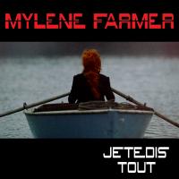 'Je te dis tout' de Mylene Farmer Je te dis tout - Mylene Farmer