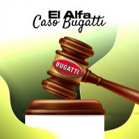 'Caso Bugatti' de El Alfa El Jefe Caso Bugatti - El Alfa El Jefe