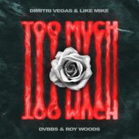 'Too Much' de Dimitri Vegas & Like Mike Too Much - Dimitri Vegas & Like Mike