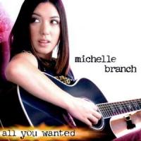 All You Wanted All You Wanted de Michelle Branch