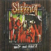 Wait And Bleed Wait And Bleed de Slipknot