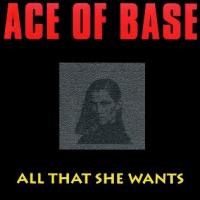Canción 'All That She Wants' interpretada por Ace of Base Canción 'All That She Wants' interpretada por Ace of Base