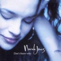 'Don't Know Why' de Norah Jones Letra Don't Know Why Norah Jones