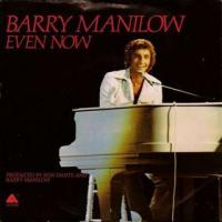Canción 'Even Now' interpretada por Barry Manilow Canción 'Even Now' interpretada por Barry Manilow