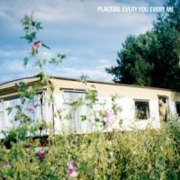 Every You Every Me Every You Every Me de Placebo