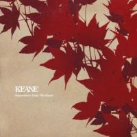 Somewhere Only We Know Somewhere Only We Know de Keane