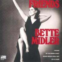 FRIENDS, letra y canción de Bette Midler FRIENDS letra BETTE MIDLER