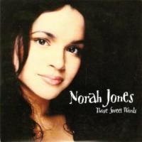 Those Sweet Words Those Sweet Words de Norah Jones