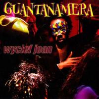 Canción 'Guantanamera' interpretada por Wyclef Jean Canción 'Guantanamera' interpretada por Wyclef Jean