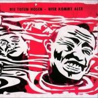 Hier Kommt Alex Hier Kommt Alex de Die Toten Hosen
