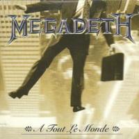 Canción 'A Tout Le Monde' interpretada por Megadeth Canción 'A Tout Le Monde' interpretada por Megadeth
