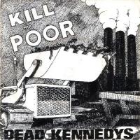 KILL THE POOR, letra y canción de Dead Kennedys KILL THE POOR letra DEAD KENNEDYS
