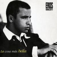 La Cosa Mas Bella La Cosa Mas Bella de Eros Ramazzotti