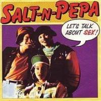 Canción 'Lets Talk About Sex' interpretada por Salt-N-Pepa Canción 'Lets Talk About Sex' interpretada por Salt-N-Pepa
