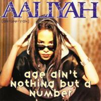 Canción 'Age Aint Nothing But A Number' interpretada por Aaliyah Canción 'Age Aint Nothing But A Number' interpretada por Aaliyah