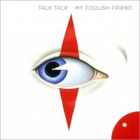 Canción 'My Foolish Friend' interpretada por Talk Talk Canción 'My Foolish Friend' interpretada por Talk Talk