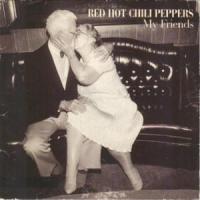 MY FRIENDS, letra y canción de Red Hot Chili Peppers MY FRIENDS letra RED HOT CHILI PEPPERS