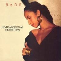 Canción 'Never As Good As The First Time' interpretada por Sade Canción 'Never As Good As The First Time' interpretada por Sade