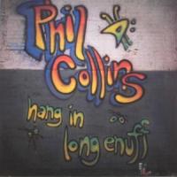 Hang In Long Enough Hang In Long Enough de Phil Collins