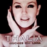 Canción 'Noches sin Luna' interpretada por Thalia Canción 'Noches sin Luna' interpretada por Thalia