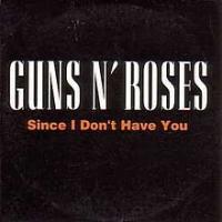 'Since I Don't Have You' de Guns N' Roses Since I Don't Have You - Guns N' Roses