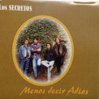 Menos decir adiós Menos decir adiós de Los Secretos
