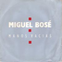 'Manos vacías' de Miguel Bosé Manos vacías - Miguel Bosé