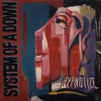 HYPNOTIZE, letra y canción de System Of A Down HYPNOTIZE letra SYSTEM OF A DOWN