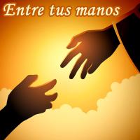 Entre Tus Manos Entre Tus Manos de Oraciones