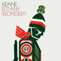 Canción 'Is It Any Wonder?' interpretada por Keane Canción 'Is It Any Wonder?' interpretada por Keane