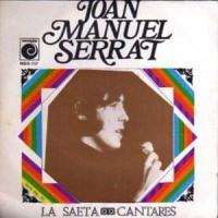 'La saeta' de Joan Manuel Serrat La saeta - Joan Manuel Serrat