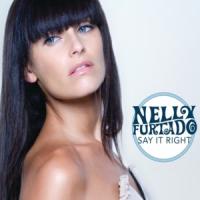 Say It Right Say It Right de Nelly Furtado