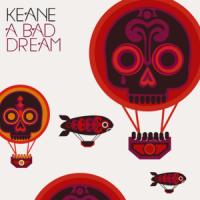 Canción 'A Bad Dream' interpretada por Keane Canción 'A Bad Dream' interpretada por Keane