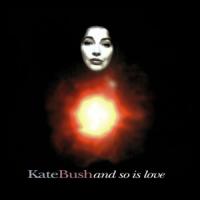 Canción 'And So Is Love' interpretada por Kate Bush Canción 'And So Is Love' interpretada por Kate Bush