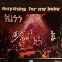 Anything For My Baby Anything For My Baby de Kiss