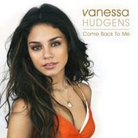 Canción 'Come back to me' interpretada por Vanessa Anne Hudgens Canción 'Come back to me' interpretada por Vanessa Anne Hudgens