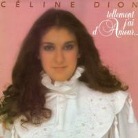 Tellement j'ai d'amour pour toi Tellement j'ai d'amour pour toi de Céline Dion