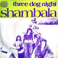 SHAMBALA, letra y canción de Three Dog Night SHAMBALA letra THREE DOG NIGHT