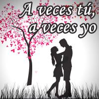 A veces tú ,a veces yo A veces tú ,a veces yo de Canciones Románticas