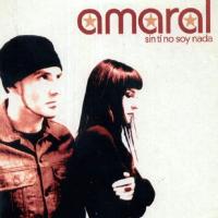 Sin Ti No Soy Nada Sin Ti No Soy Nada de Amaral