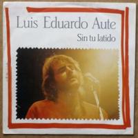 Sin Tu Latido Sin Tu Latido de Luis Eduardo Aute
