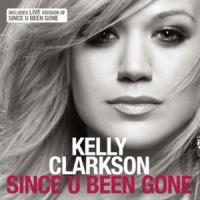 Since U Been Gone Since U Been Gone de Kelly Clarkson