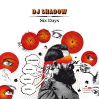 Canción 'Six Days' interpretada por DJ Shadow Canción 'Six Days' interpretada por DJ Shadow