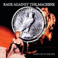 SLEEP NOW IN THE FIRE, letra y canción de Rage Against the Machine SLEEP NOW IN THE FIRE letra RAGE AGAINST THE MACHINE