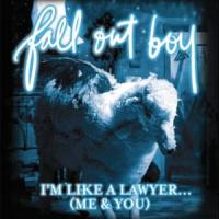 I'm Like A Lawyer With The Way I'm Always Trying To Get You Off (Me & You) I'm Like A Lawyer With The Way I'm Always Trying To Get You Off (Me & You) de Fall Out Boy