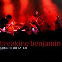 Sooner Or Later Sooner Or Later de Breaking Benjamin