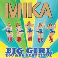 Canción 'Big Girl (You Are Beautiful)' interpretada por Mika Canción 'Big Girl (You Are Beautiful)' interpretada por Mika