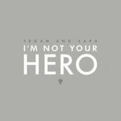 I'm not your hero